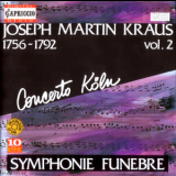 Concerto Koln - Joseph Martin Kraus : Symphonies Vol. 1 '1992