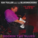 Ray Fuller & The Bluesrockers - Rockin The Blues '2004