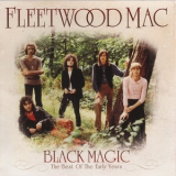 Fleetwood Mac - Black Magic - The Best Of The Early Years '2011