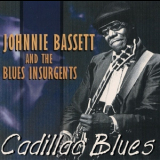 Johnnie Bassett & The Blues Insurgents - Cadillac Blues '1998