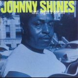 Johnny Shines - Last Night's Dream '1993