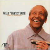 Willie 'big Eyes' Smith - Born In Arkansas '2008