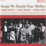 Alberta Hunter, Lucille Hegamin, Victoria Spivey - Songs We Taught Your Mother '1961
