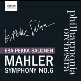 Mahler - Symphony No. 6 Philharmonia Orchestra, Esa-pekka Salonenx '2011