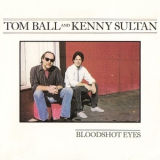 Tom Ball & Kenny Sultan - Bloodshot Eyes '1986  (1992)