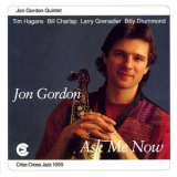 Jon Gordon Quintet - Ask Me Now '2009