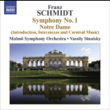 Malmo Symphony Orchestra, Vassily Sinaisky - Schmidt - Symphony No.1 '2009