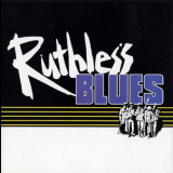 Ruthless Blues - Ruthless Blues '1989