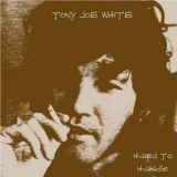 Tony Joe White - Hard To Handle '2002