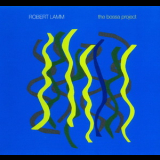 Robert Lamm - The Bossa Project '2008