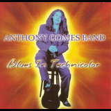 Anthony Gomes Band - Blues In Technicolor '1998