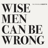 Nils Wogram Root 70 - Wise Men Can Be Wrong '2015
