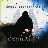 Cephalgy - Engel Sterben Nie '2004