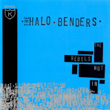 The Halo Benders - The Rebels Not In '1998