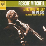 Roscoe Mitchell & The Note Factory - The Bad Guys (live In Fano 2000) '2000