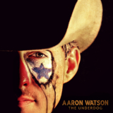 Aaron Watson - The Underdog '2015