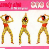 Candy Club - Let The Love Go On '1996