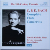 Patrick Gallois, Kevin Mallon & Toronto Camerata - C.P.E. Bach: Complete Flute Concertos (CD1) '2002