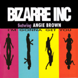 Bizarre Inc Feat. Angie Brown - I'm Gonna Get You '1992