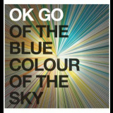 Ok Go - Of The Blue Colour Of The Sky '2010