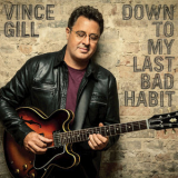 Vince Gill - Down To My Last Bad Habit '2016