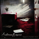 Subterranean Masquerade - Temporary Psychotic State '2004
