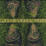 Girls Under Glass - Down In The Park Ep '1994