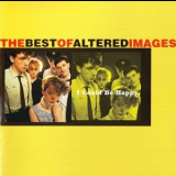 Altered Images - I Could Be Happy: The Best Of Altered Images '1997