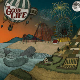The Good Life - Everybody's Coming Down '2015