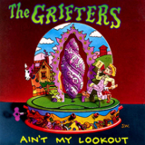The Grifters - Ain't My Lookout '1996