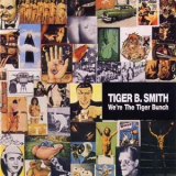 Tiger B Smith - Were The Tiger Bunch '1974