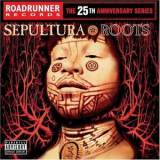 Sepultura - Roots (The 25th Anniversary Series, CD1) '1996