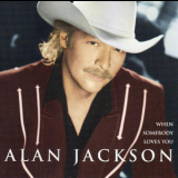 Alan Jackson - When Somebody Loves You '2000