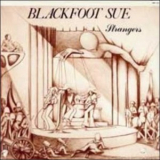 Blackfoot Sue - Strangers '1973