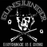 Gunslinger - Earthquake In E Minor '2008