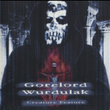 Gorelord & Wurdulak - Creature Feature '2001