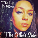 The Liz O Show - The Other Side '2016
