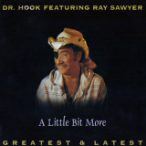 Dr. Hook Feat. Ray Sawyer - A Little Bit More '1995