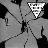 Sweet Tooth - Crash Live '1993