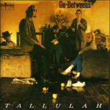 The Go-betweens - Tallulah '1987