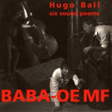 Baba-oemf - Hugo Ball - Six Sound Poems '1998