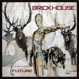 Brickhouse - Future '2016