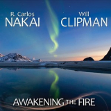 R. Carlos Nakai & Will Clipman - Awakening The Fire '2013