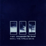 The Crownhate Ruin - Until The Eagle Grins '1996