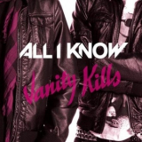 All I Know - Vanity Kills '2010