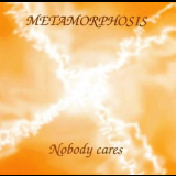 Metamorphosis - Nobody Cares '2003