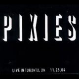 Pixies - Live In Toronto 11.25.04 (2CD) '2004
