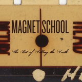 Magnet School - The Art Of Telling The Truth '2016