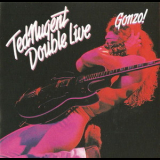 Ted Nugent - Double Live Gonzo! '1978