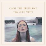 Cage The Elephant - Tell Me I'm Pretty '2015